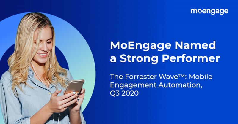 MoEngage Named a Strong Performer in 2020 Mobile Engagement Automation Report by Independent Research Firm