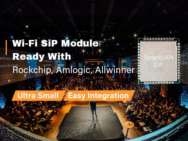 WiFi SiP module ready with Rockchip, Amlogic & Allwinner | SparkLAN
