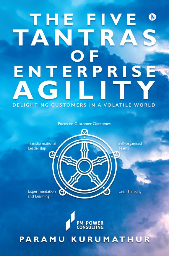 ‘The Five Tantras of Enterprise Agility’ is distilled from the career-long learnings of PM Power coaches