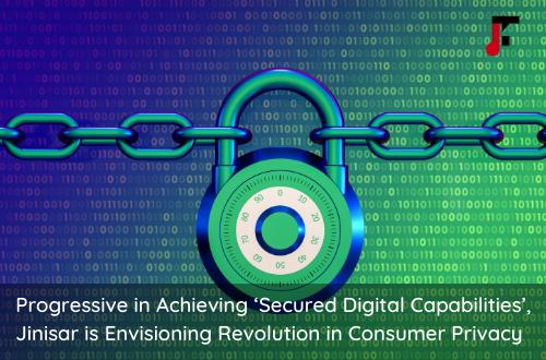Progressive in Achieving ‘Secured Digital Capabilities’,
