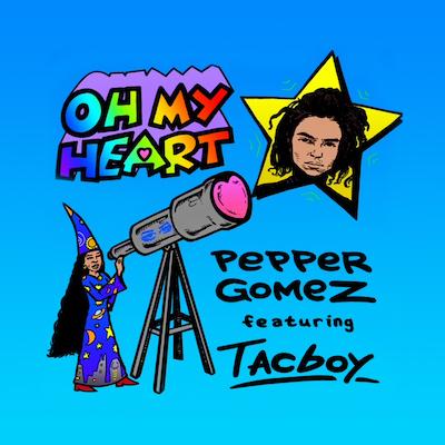 Pepper Gomez - Oh My Heart