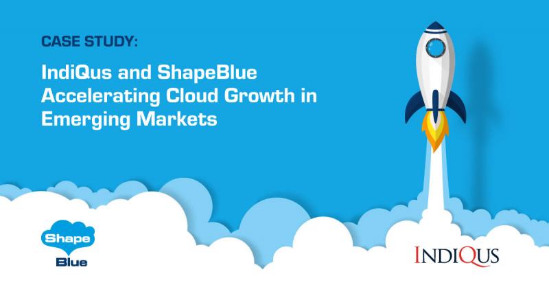 ShapeBlue and IndiQus Deliver A Massive Opportunity for Cloud and Managed Service Providers in Emerging Markets