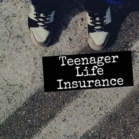 Teenager Life Insurance