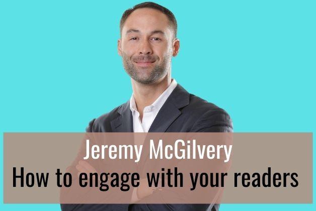 Jeremy Mcgilvery - How To Engaging Your Readers