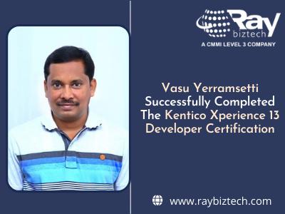 Vasu Yerramsetti, Solution Architect At Ray Business Technologies Is Now A Kentico Xperience Certified Developer