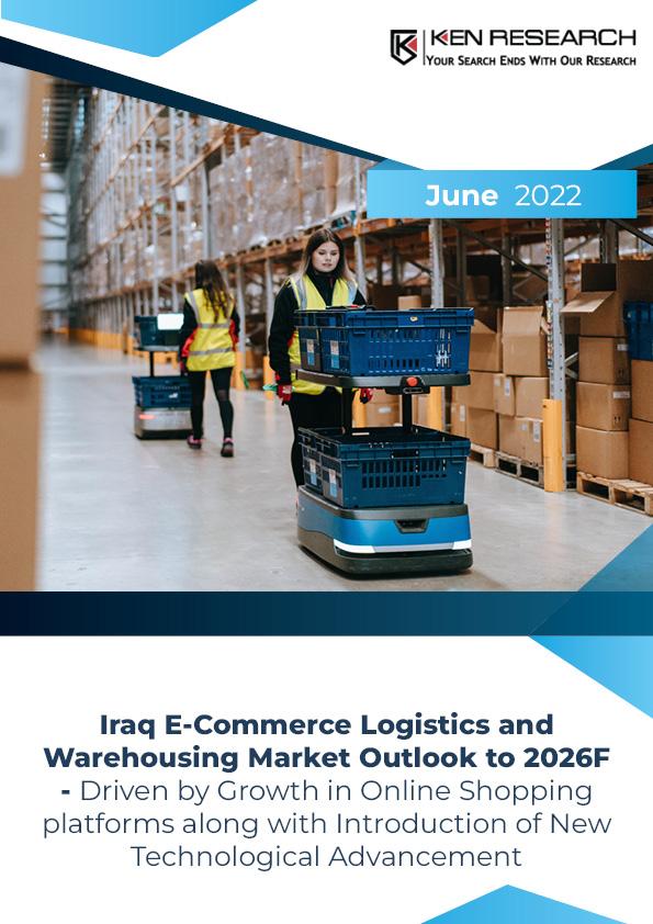 Iraq E-commerce Logistics and Warehousing Market: Ken Research