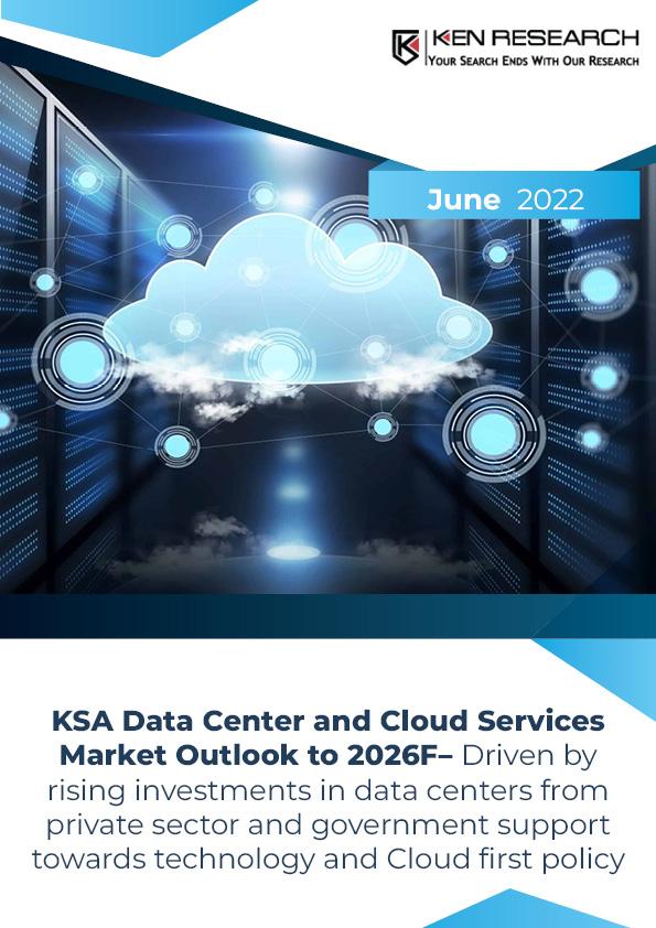 KSA Data Center and Cloud Services Market Outlook to 2026F: Ken
