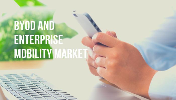 BYOD and Enterprise Mobility Market Future Demands,