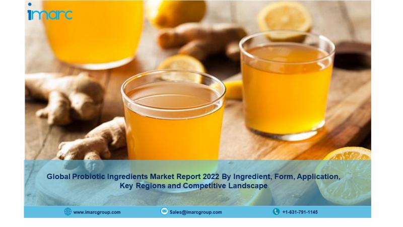 Probiotic Ingredients Market 2022-2027: Overview, Industry