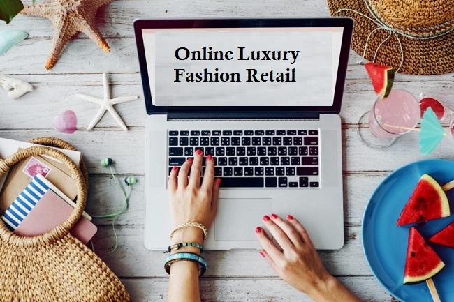 Online Luxury Fashion Retail Market to See Booming Growth |