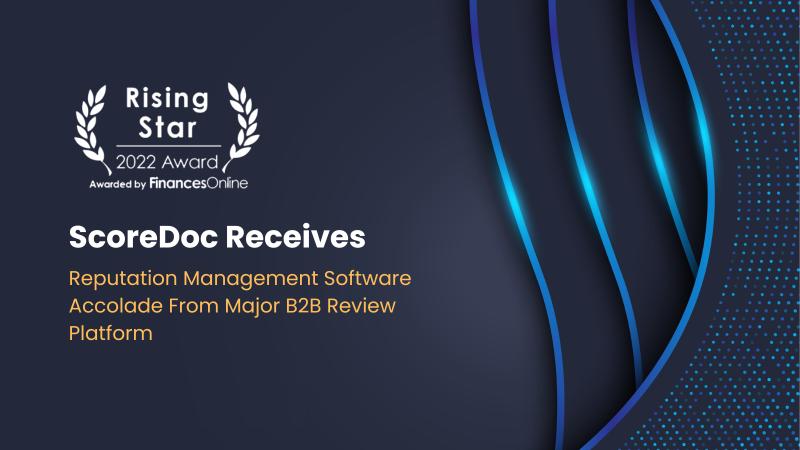 ScoreDoc Wins "Rising Star Award" from FinancesOnline for Being the Leading Healthcare Review Platform in 2022