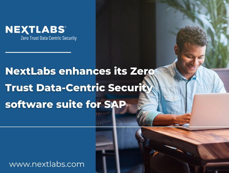 NextLabs enhances its Zero Trust Data-Centric Security software suite for SAP