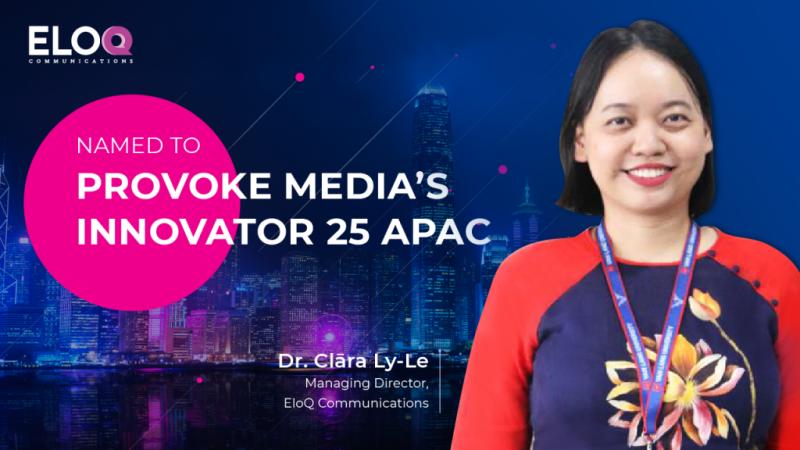 EloQ Communications' MD Clāra Ly-Le named to PRovoke Media's Innovator 25 APAC