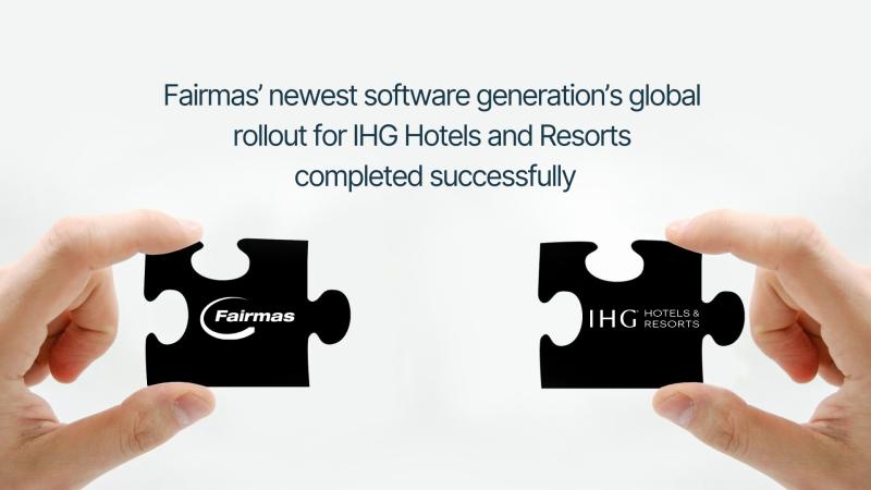 Fairmas' newest software generation's global rollout for IHG Hotels and Resorts completed successfully