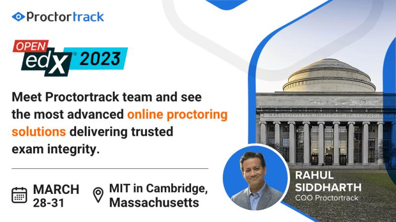 Rahul Siddharth, COO, and Rajnish Kumar, CEO of Proctortrack to Showcase at Open edX Conference, Cambridge, Mar 28-31