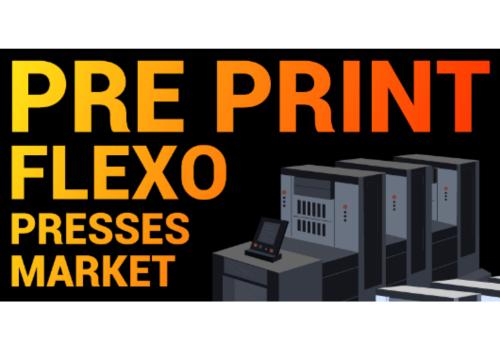 Pre Print Flexo Presses Market