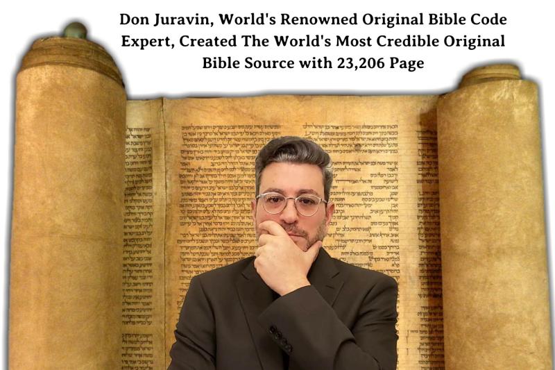 Don Juravin, World's Renowned Original Bible Code Expert, Created The World's Most Credible Original Bible Source with 23,206 Page