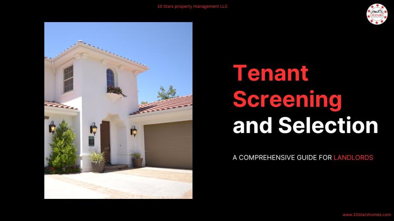 Tenant Screening and Selection: A Comprehensive Guide for Landlords