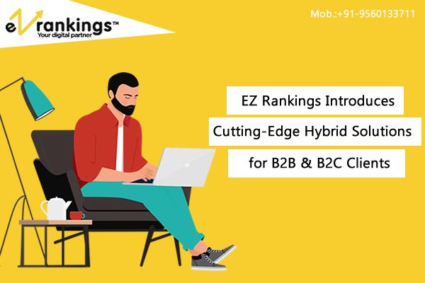 EZ Rankings Introduces Cutting-Edge Hybrid Solutions for B2B & B2C Clients
