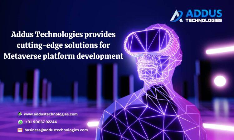 Addus Technologies provides cutting-edge solutions for Metaverse platform development