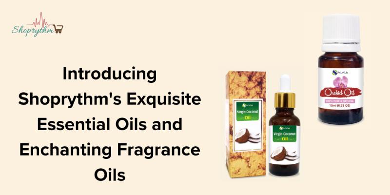 FOR IMMEDIATE RELEASE: Introducing Shoprythm's Exquisite Essential Oils and Enchanting Fragrance Oils