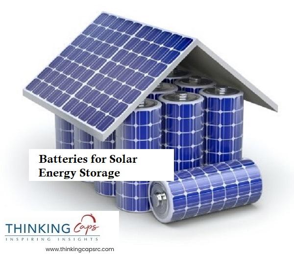 Batteries for Solar Energy Storage Market to See Incredible