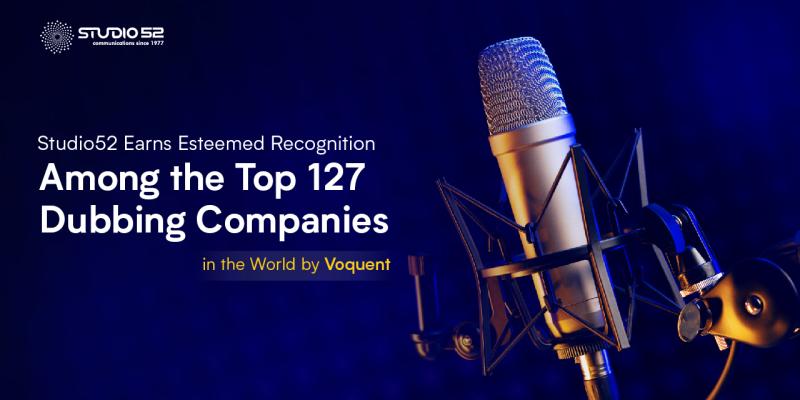 Studio52 Earns Esteemed Recognition Among the Top 127 Dubbing Companies in the World by Voquent