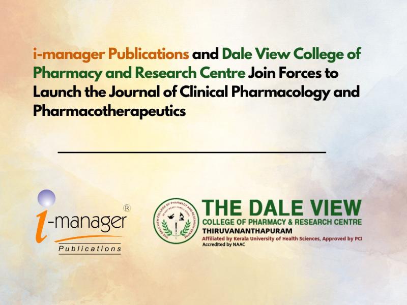i-manager Publications and Dale View College of Pharmacy and Research Centre Join Forces to Launch the Journal of Clinical Pharmacology and Pharmacotherapeutics
