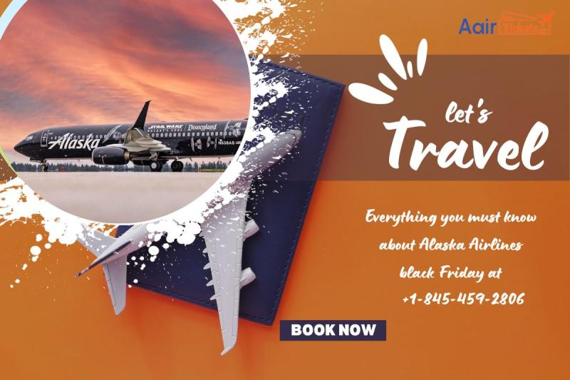 Who is surfing on the webpages to know about the benefits and ways to grab the opportunity of Alaska Airlines Black Fr