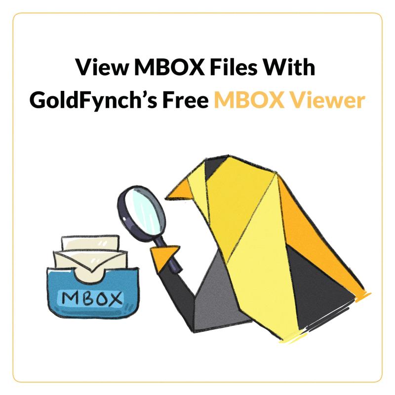 Easily View MBOX Files With GoldFynch's Free MBOX Viewer Tool