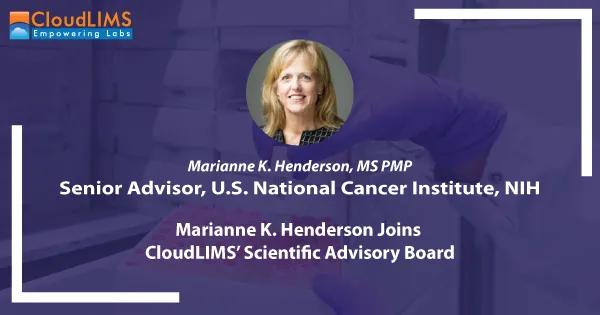 Marianne K. Henderson, MS PMP, Senior Advisor at the U.S. National Cancer Institute, NIH, Joins CloudLIMS' Scientific Advisory Board