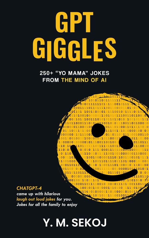 Y.M. Sekoj Releases New Book Of Jokes - GPT Giggles: 250+ "Yo mama"
