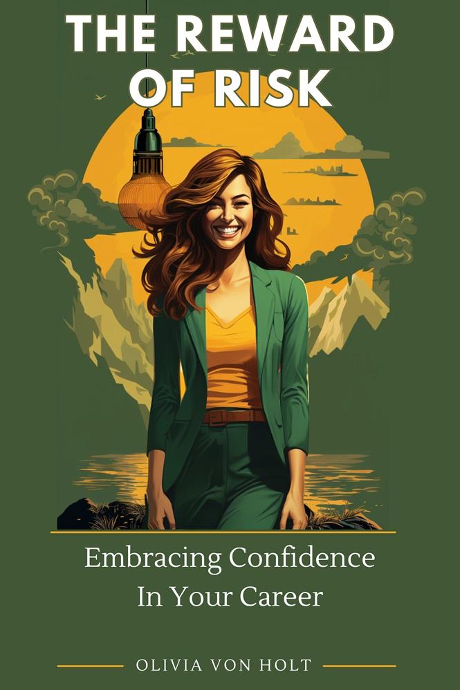 Olivia Von Holt Releases New Book - The Reward of Risk: Embracing