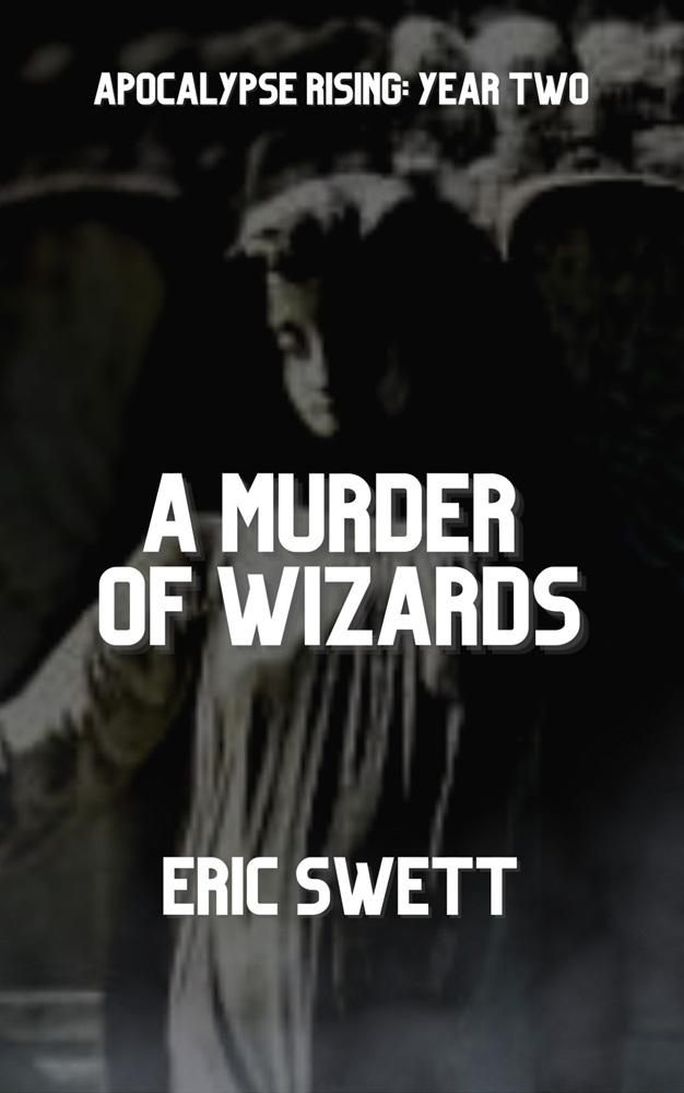 Eric Swett Releases New Urban Fantasy - A Murder of Wizards: