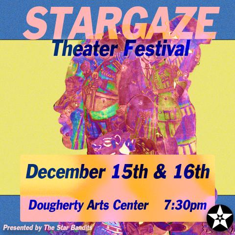 Stargaze Theater Festival - A Production of Six Original Short