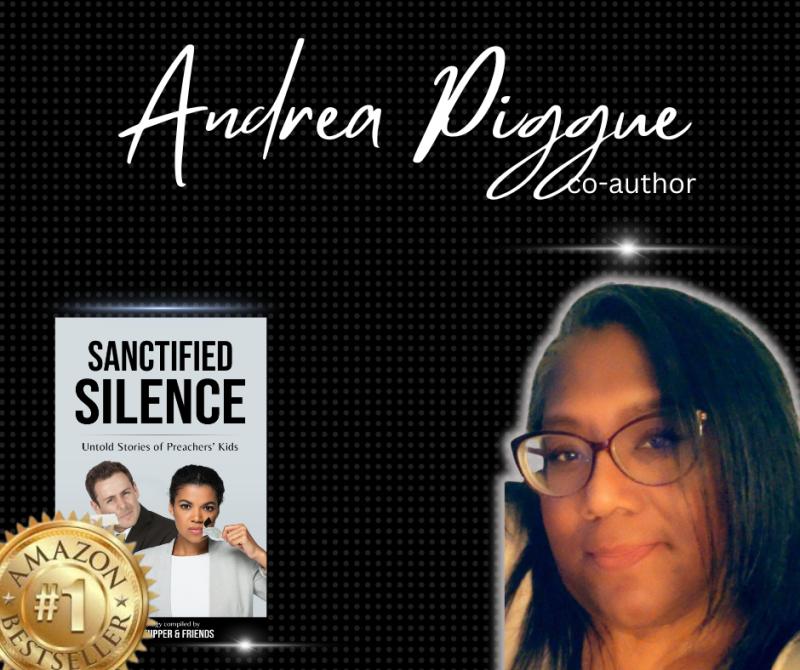 Andrea Piggue co-authors book 'Sanctified Silence: Untold Stories of Preachers' Kids' and soars to coveted Amazon #1 Bestseller spot.