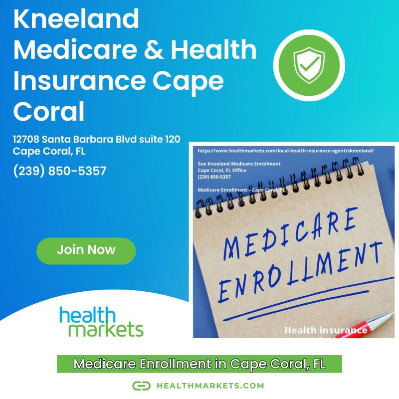 Medicare Enrollment in Cape Coral, FL - Kneeland Medicare & Health Insurance Cape Coral. The image features a vibrant advertisement for Kneeland Medicare & Health Insurance Cape Coral. The top half shows the company's name and address, with a "Join Now