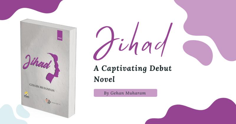 A Captivating Debut Novel, "Jihad," by Gehan Muharam -