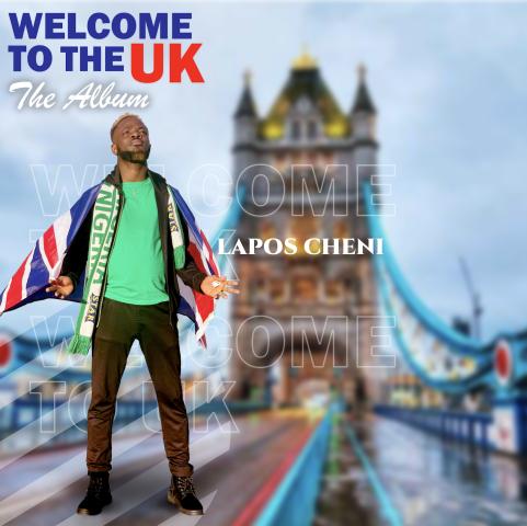 Lapos Cheni Releases Debut Album Titled "Welcome to the UK,"