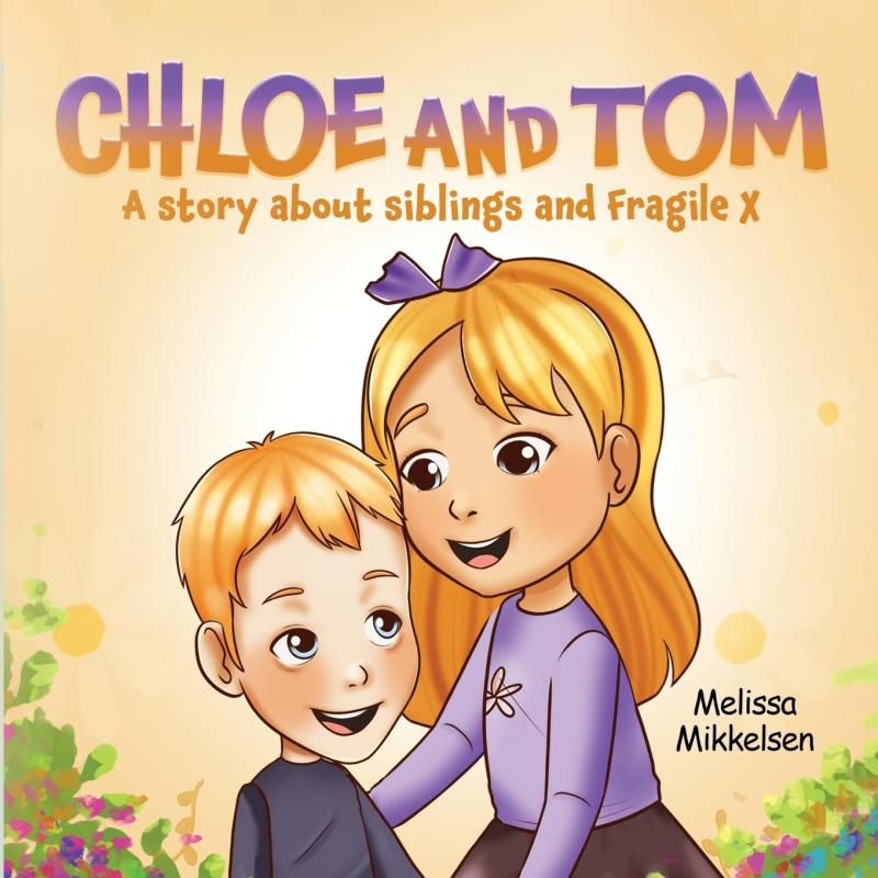 "Chloe and Tom A Story about Siblings and Fragile X" Celebrates