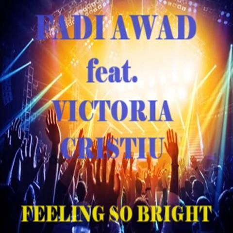Fadi Awad Releases "Feeling So Bright" With The Orchard/Sony