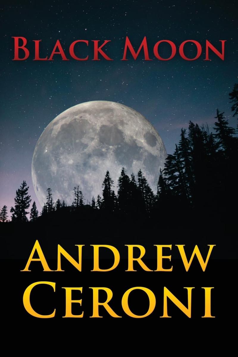 Introducing "Black Moon" by Andrew Ceroni: A Thrilling