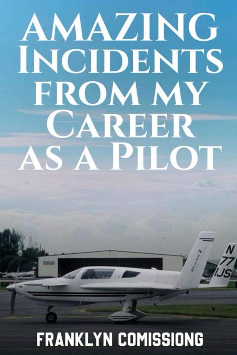 Franklyn Comissiong Releases New Book - Amazing Incidents From My Career As A Pilot