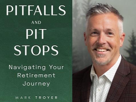 Retire Happy - Mark Troyer's Newly Released Book Offers