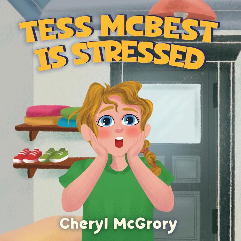 New children's book "Tess McBest is Stressed!" by Cheryl McGrory