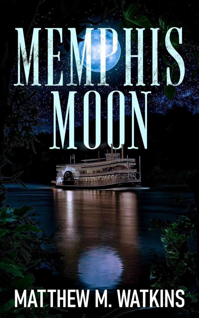 New novel “Memphis Moon” by Matthew M. Watkins has been published,