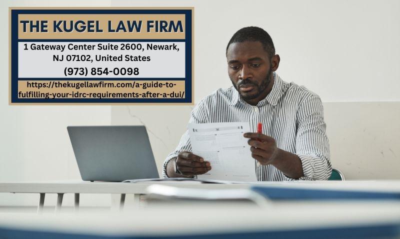 New Jersey DUI Lawyer Rachel Kugel Shares Key Guidance on Fulfilling IDRC Requirements