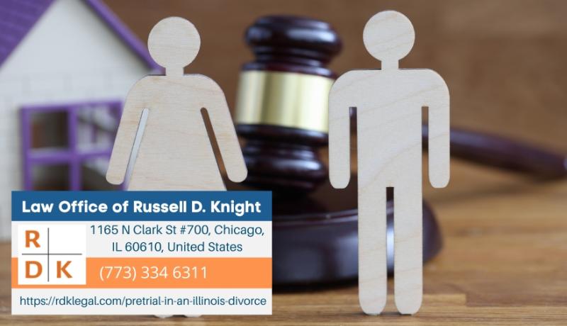 Illinois Divorce Lawyer Russell D. Knight Explains Pretrial Process in Illinois Divorce Cases