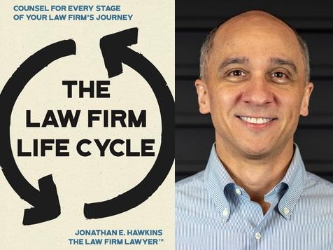 Mastering the Law Business - Jonathan E. Hawkins' Newly Released Book is an Essential Guide for Every Step of Law Firm Ownership