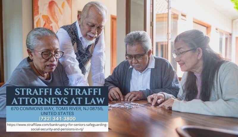 New Jersey Bankruptcy Attorney Daniel Straffi, Jr. Provides Guidance To Safeguard Social Security And Pensions For Seniors